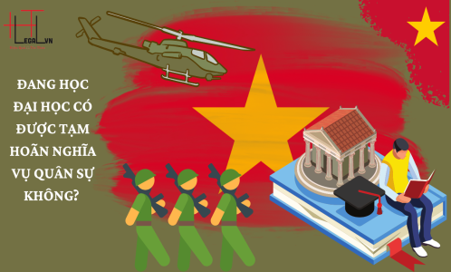 HỌC ĐẠI HỌC CÓ ĐƯỢC TẠM HOÃN NGHĨA VỤ QUÂN SỰ KHÔNG? (CÔNG TY LUẬT UY TÍN TẠI TẠI TP HỒ CHÍ MINH, VIỆT NAM)